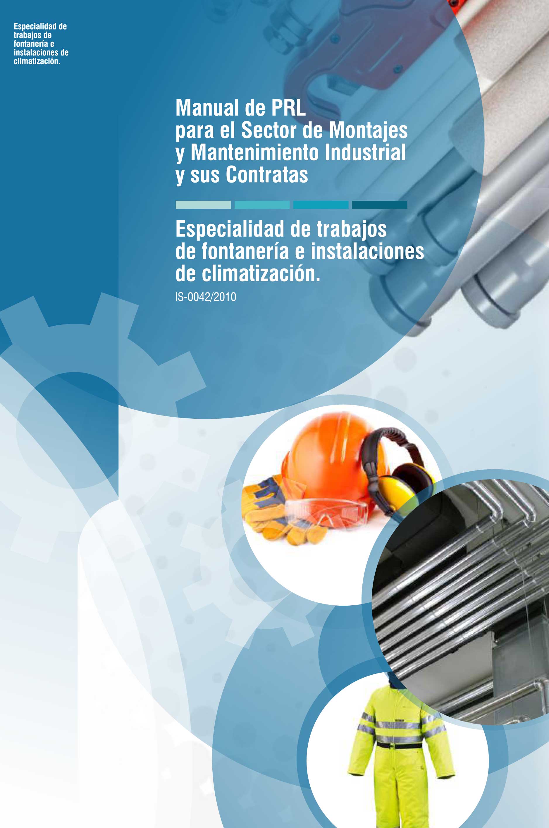 Manual Formativo de PRL para el Sector de Montajes y Mantenimiento Industrial: Contenidos en la TPC para el sector del metal. Especialidad de trabajos de Fontanería e Instalación de Climatización