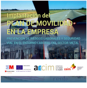 Guía para la implantación del Plan de Movilidad en la Empresa. PRL y Seguridad Vial en el Entorno Laboral del Sector del Metal.