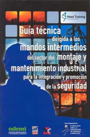 Mandos intermedios del sector del montaje y mantenimiento industrial: por la integración y promoción de la seguridad con el personal a su cargo