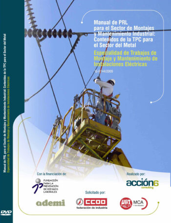 Manual de PRL para el sector de montajes y mantenimiento industrial: Contenidos de la TPC para el sector Metal. Trabajos de montaje y mantenimiento de instalaciones eléctricas
